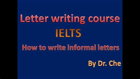 How To Write Informal Letters Ielts Writing Task 1 General Training