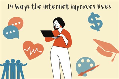 14 Ways The Internet Improves Our Lives Community Tech Network