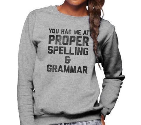 Proper Spelling And Grammar Sweatshirt 40 42 Ts For Grammar