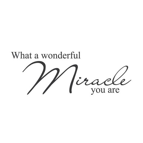 Our What A Wonderful Miracle You Are Wall Quote Wall Decal Will