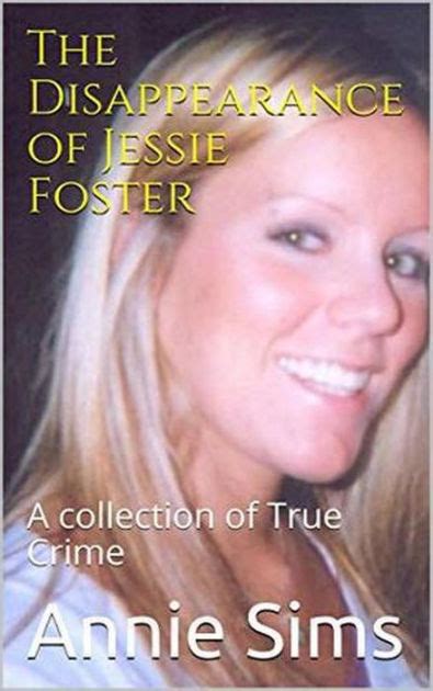 The Disappearance Of Jessie Foster By Annie Sims Ebook Barnes And Noble