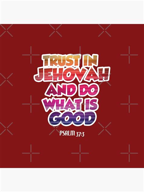 Jw Yeartext No Trust In Jehovah And Do What Is Good Psalm Sticker For Sale By