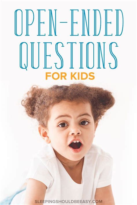 20 Open Ended Questions For Kids Conversation Starters For Kids Open
