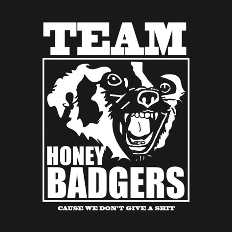 Team Honey Badgers Honey Badger T Shirt Teepublic