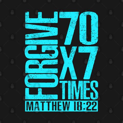 forgive 70 x 7 times matthew 18 22 bible verse t shirt teepublic