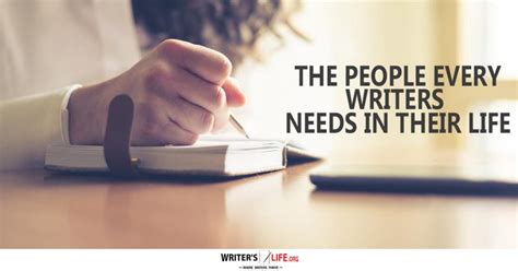 The People Every Writer Needs In Their Life Writers