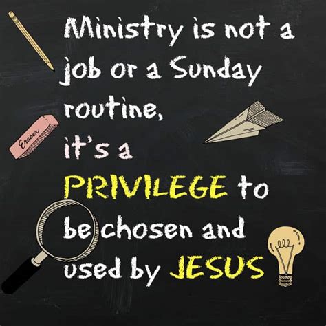 Ministry Is A Privilege To Be Chosen And Used By Jesus Quote Poster