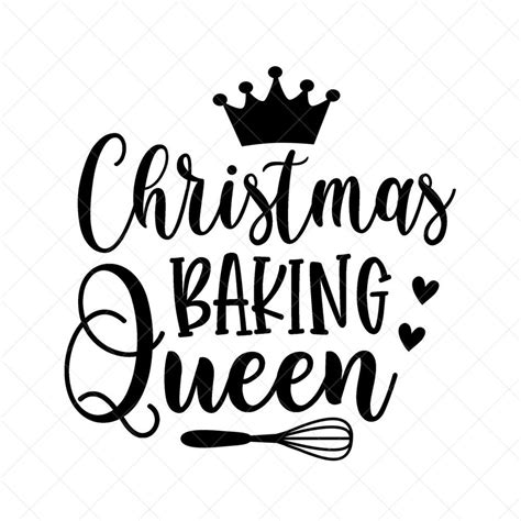 Christmas Baking Queen Svg Baking Svg Png Eps Dxf Cricut Cut