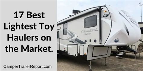 17 Best Lightweight Toy Haulers On The Market In 2020