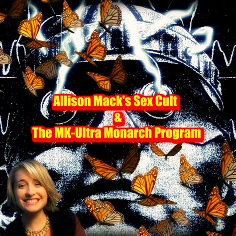Episode 15 Allison Mack S Sex Cult And The Mk Ultra Monarch Program