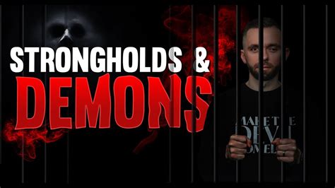 Strongholds And Demons Youtube