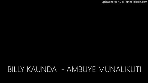 Billy Kaunda Ambuye Munalikuti Youtube
