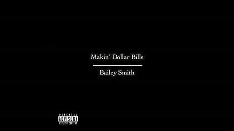 Makin Dollar Bills Audio Bailey Smith Youtube