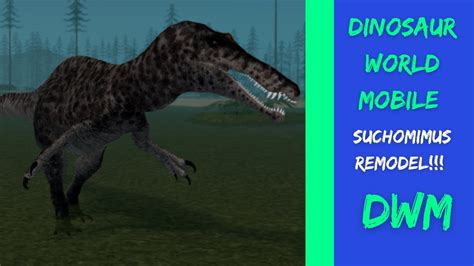 Suchomimus Remodel Roblox Dinosaur World Mobile Youtube