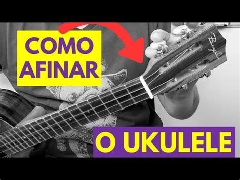 Como Afinar O Ukulele Afina O Do Ukulele Soprano Concert Tenor Youtube Ukulele