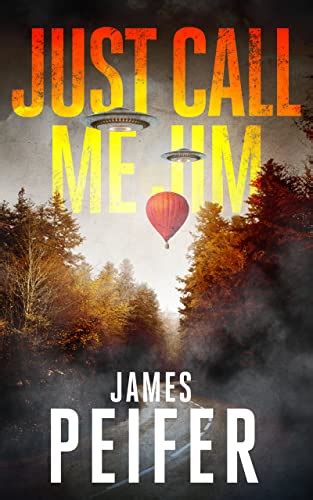 New Novel Just Call Me Jim By James Peifer Is Released The Thrilling
