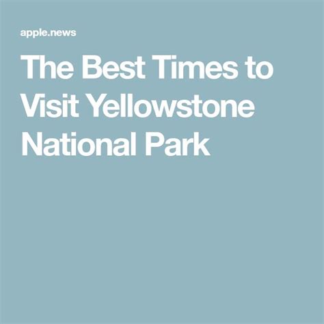 The Best Times To Visit Yellowstone National Park — Travel Leisure