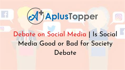Debate On Social Media Is Social Media Good Or Bad For Society Debate