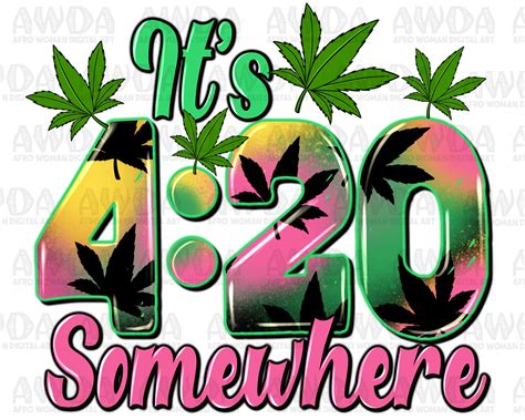 Its 420 Somewhere Png Sublimation Design Download Weed Etsy