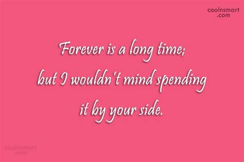 quote forever is a long time but i wouldn t mind spending it by coolnsmart