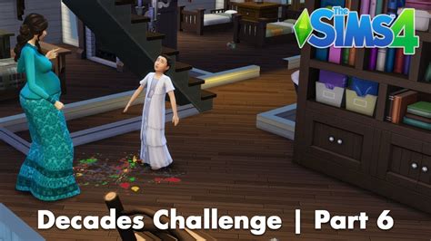 Lets Play The Sims 4 Decades Challenge Part 6 All The Messy
