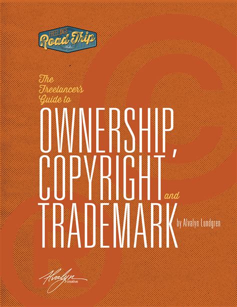 The Freelancers Guide To Ownership Copyright And Trademark Alvalyn
