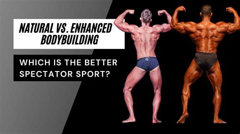 Natural Vs Enhanced Bodybuilding Spectator Sport YouTube