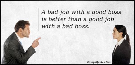 A Bad Job With A Good Boss Is Better Than A Good Job With A Bad Boss