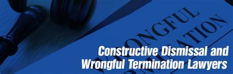 Constructive Dismissal And Wrongful Termination Lawyers
