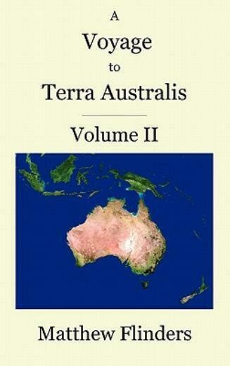A Voyage To Terra Australis Volume 2 By Matthew Flinders 2010