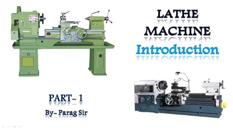 Lathe Machine Basic Lathe Machine Parts And Function Operations Part