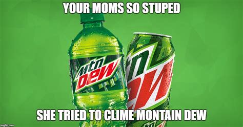 Image Tagged In Mountain Dew Imgflip