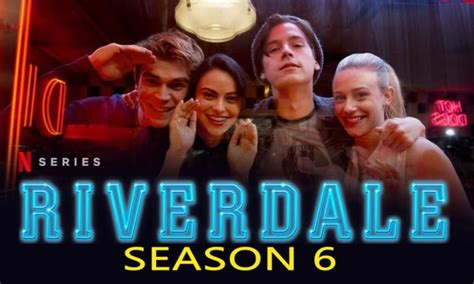 Riverdale Season 6 Release Date On Netflix Cast Plot And Filming Updates