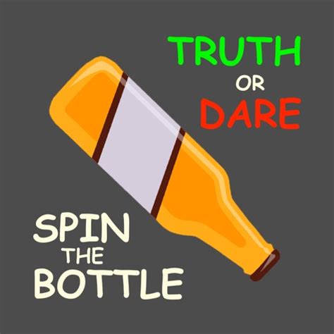Spin The Bottle Truth Or Dare By Haygrazer
