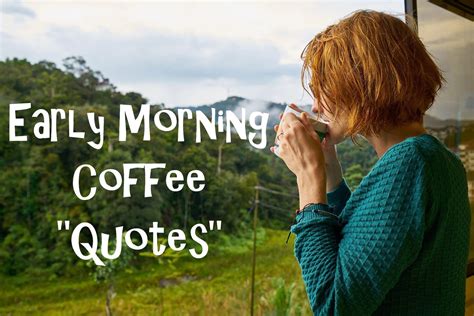Early Morning Coffee Quotes - CoffeeNWine