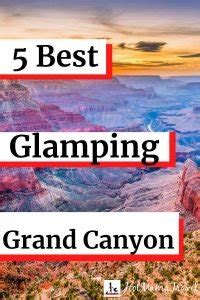 Epic Grand Canyon Glamping Sites That You Will Love