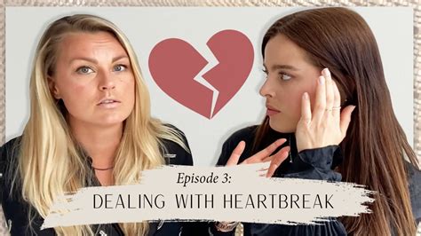 Dealing With Heartbreak Youtube