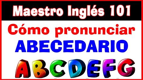 El Alfabeto En Ingles Y Español Y Su Pronunciacion El Abecedario