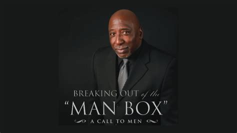 Tony Porters Book Breaking Out Of The Man Box A Call To Men
