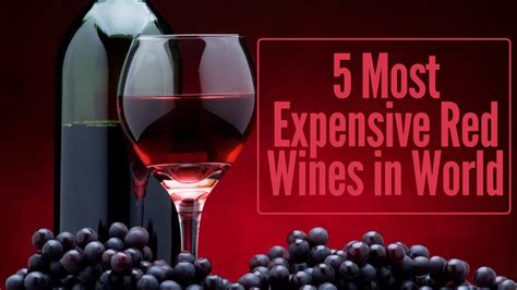 Top 5 Most Expensive Wines In World Most Valuable Wine Brands In