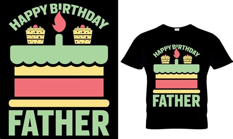 Happy Birthday Father Vector Art Icons And Graphics For Free Download