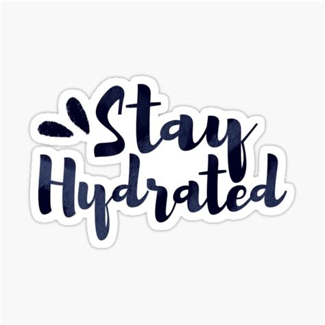 Stay Hydrated Sticker For Sale By Rosediore Redbubble