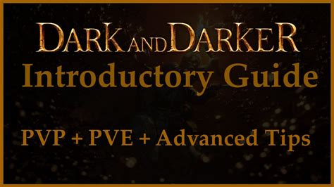 Dark And Darker Introductory Guide Pvp Pve Advanced Tips Youtube