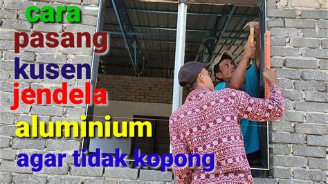 Check spelling or type a new query. Cara memasang kusen jendela aluminium/cara pasang frame ...