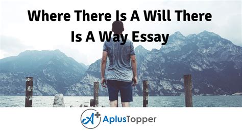 Where There Is A Will There Is A Way Essay Essay On Where There Is A