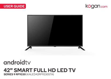 Kogan 42” Smart Full Hd Led Tv User Guide And Safety Manual