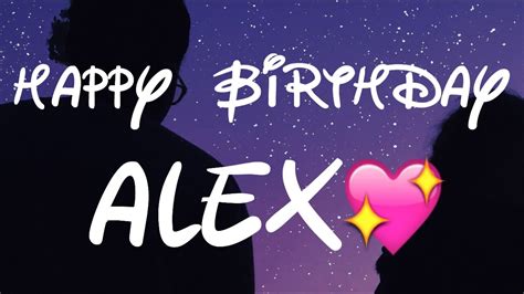 Happy Birthday Alex Youtube