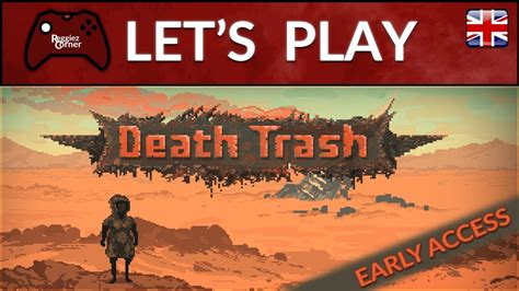 Death Trash Lets Play 011 Early Access With Commentaries Youtube