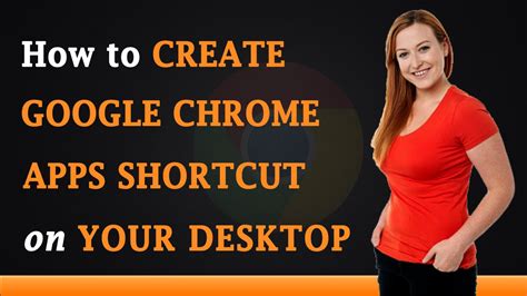 How to Create Google Chrome Application Shortcut on Your Desktop - YouTube