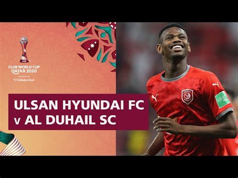 World Cup 2020 Ulsan Hyundai V Al Duhail FIFA Club World Cup Qatar